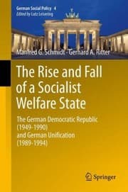 Tapa de The Rise And Fall Of A Socialist Welfare State The German Democratic Republic 19491990 And German Unification 19891994