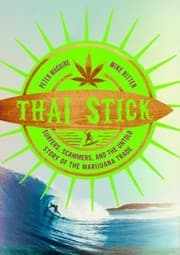 Tapa de Thai Stick Surfers Scammers And The Untold Story Of The Marijuana Trade