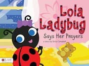 Tapa de Lola Ladybug Says Her Prayers A Story