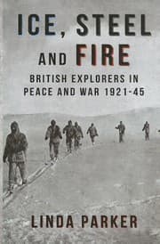 Tapa de Ice Steel And Fire British Explorers In Peace And War 192145