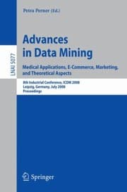 Tapa de Advances In Data Mining Medical Applications Ecommerce Marketing And Theoretical Aspects 8th Industrial Conference Icdm 2008 Leipzig Germany July 1618 2008 Proceedings