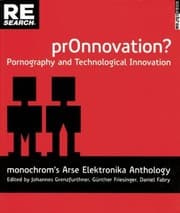 Tapa de Pronnovation Pornography And Technological Innovation Monochroms Arse Elektronika Anthology