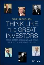 Tapa de Think Like The Great Investors Make Better Decisions And Raise Your Investing To A New Level