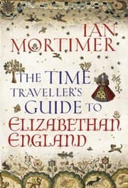 Tapa de The Time Travellers Guide To Elizabethan England