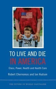 Tapa de To Live And Die In America Class Power Health And Health Care