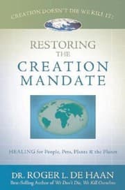 Tapa de Restoring The Creation Mandate Creation Doesnt Die We Kill It Healing For People Pets Plants And The Planet