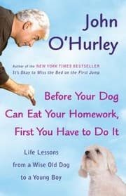 Tapa de Before Your Dog Can Eat Your Homework First You Have To Do It Life Lessons From A Wise Old Dog To A Young Boy