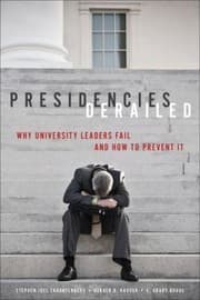Tapa de Presidencies Derailed Why University Leaders Fail And How To Prevent It