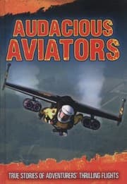 Tapa de Audacious Aviators True Stories Of Adventurers Thrilling Flights
