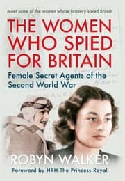 Tapa de The Women Who Spied For Britain Female Secret Agents Of The Second World War