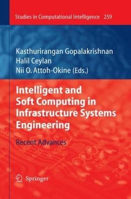 Tapa de Intelligent And Soft Computing In Infrastructure Systems Engineering Recent Advances