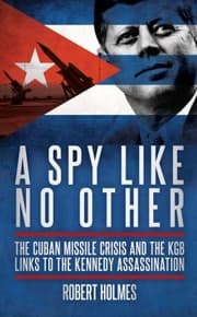 Tapa de A Spy Like No Other The Cuban Missile Crisis And The Kgb Links To The Kennedy Assassination
