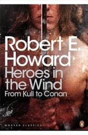 Tapa de Heroes In The Wind From Kull To Conan The Best Of Robert E Howard