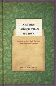Tapa de A Story Larger Than My Own Women Writers Look Back On Their Lives And Careers