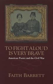 Tapa de To Fight Aloud Is Very Brave American Poetry And The Civil War