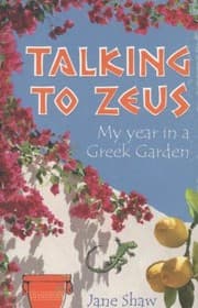 Tapa de Talking To Zeus My Year In A Greek Garden
