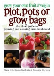 Tapa de Grow Your Own Fruit And Veg In Plot Pots Or Grow Bags The Az Guide To Growing And Cooking Farmfresh Food