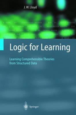 Tapa de Logic For Learning Learning Comprehensible Theories From Structured Data