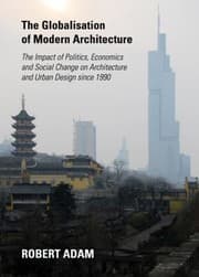 Tapa de The Globalisation Of Modern Architecture The Impact Of Politics Economics And Social Change On Architecture And Urban Design Since 1990