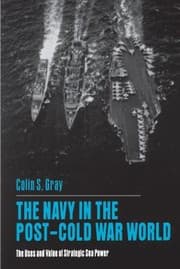Tapa de The Navy In The Postcold War World The Uses And Value Of Strategic Sea Power