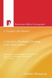 Tapa de A Prophet Like Moses A Narrativetheological Reading Of The Elijah Stories