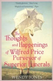 Tapa de The Thoughts And Happenings Of Wilfred Price Purveyor Of Superior Funerals