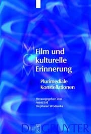 Tapa de Film Und Kulturelle Erinnerung Plurimediale Konstellationen