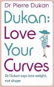 Tapa de Love Your Curves Dr Dukan Says Lose Weight Not Shape