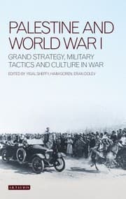 Tapa de Palestine And World War I Grand Strategy Military Tactics And Culture In War
