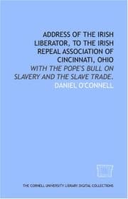 Tapa de Address of the Irish liberator, to the Irish Repeal Association of Cincinnati, Ohio