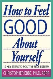 Tapa de How to Feel Good about Yourself12 Key Steps to Positive SelfEsteem