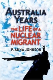 Tapa de AUSTRALIA YEARS The Life of a Nuclear Migrant