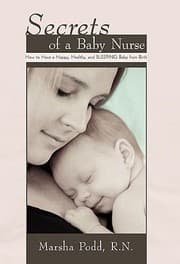 Tapa de Secrets Of A Baby Nurse How To Have A Happy Healthy And Sleeping Baby From Birth