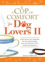 Tapa de A Cup Of Comfort For Dog Lovers Ii More Stories That Celebrate The Boundless Energy Love And Devotion Of Our Young Canine Companions