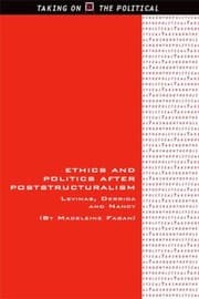 Tapa de Ethics And Politics After Poststructuralism Levinas Derrida And Nancy