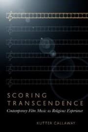 Tapa de Scoring Transcendence Contemporary Film Music As Religious Experience