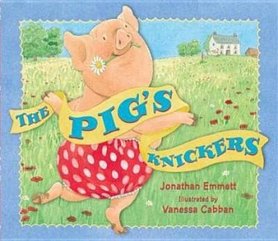 Tapa de The Pigs Knickers Jonathan Emmett Vanessa Cabban