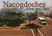 Tapa de Nacogdoches Now And Then A Rephotographing Project