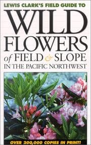 Tapa de Wild Flowers of Field & Slope in the Pacific Northwest (Lewis Clark's Field Guide To...)