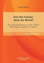 Tapa de Erst Das Fressen Dann Die Moral Eine Auseinandersetzung Mit Der Tierethik