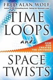 Tapa de Time Loops And Space Twists How God Created The Universe