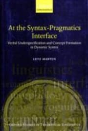 Tapa de At The Syntaxpragmatics Interface Verbal Underspecification And Concept Formation In Dynamic Syntax