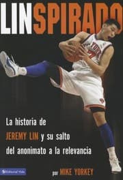 Tapa de Linspirado La Sistoria De Jeremy Lin Y Su Salto Del Anonimato A La Relevancia The Story Of Jeremy Lin And His Leap From Obscurity To Relevance
