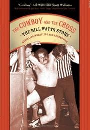 Tapa de Cowboy and the Cross : The Bill Watts Story