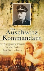 Tapa de The Auschwitz Kommandant A Daughters Search For The Father She Never Knew