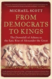 Tapa de From Democrats To Kings The Downfall Of Athens To The Epic Rise Of Alexander The Great