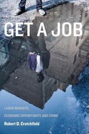 Tapa de Get A Job Labor Markets Economic Opportunity And Crime