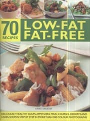 Tapa de 70 Lowfat Fatfree Recipes Deliciously Healthy Soups Starters Main Courses Desserts And Cakes Shown Step By Step In More Than 70 Colour Photographs