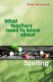 Tapa de What Teachers Need To Know About Spelling