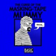 Tapa de The Curse Of The Maskingtape Mummy A Collection Of Basic Instructions